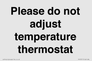 Please do not adjust temperature thermostat